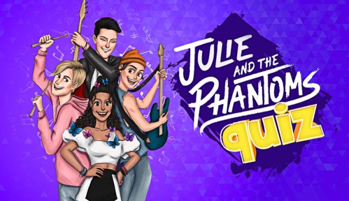 Julie and the phantoms quiz